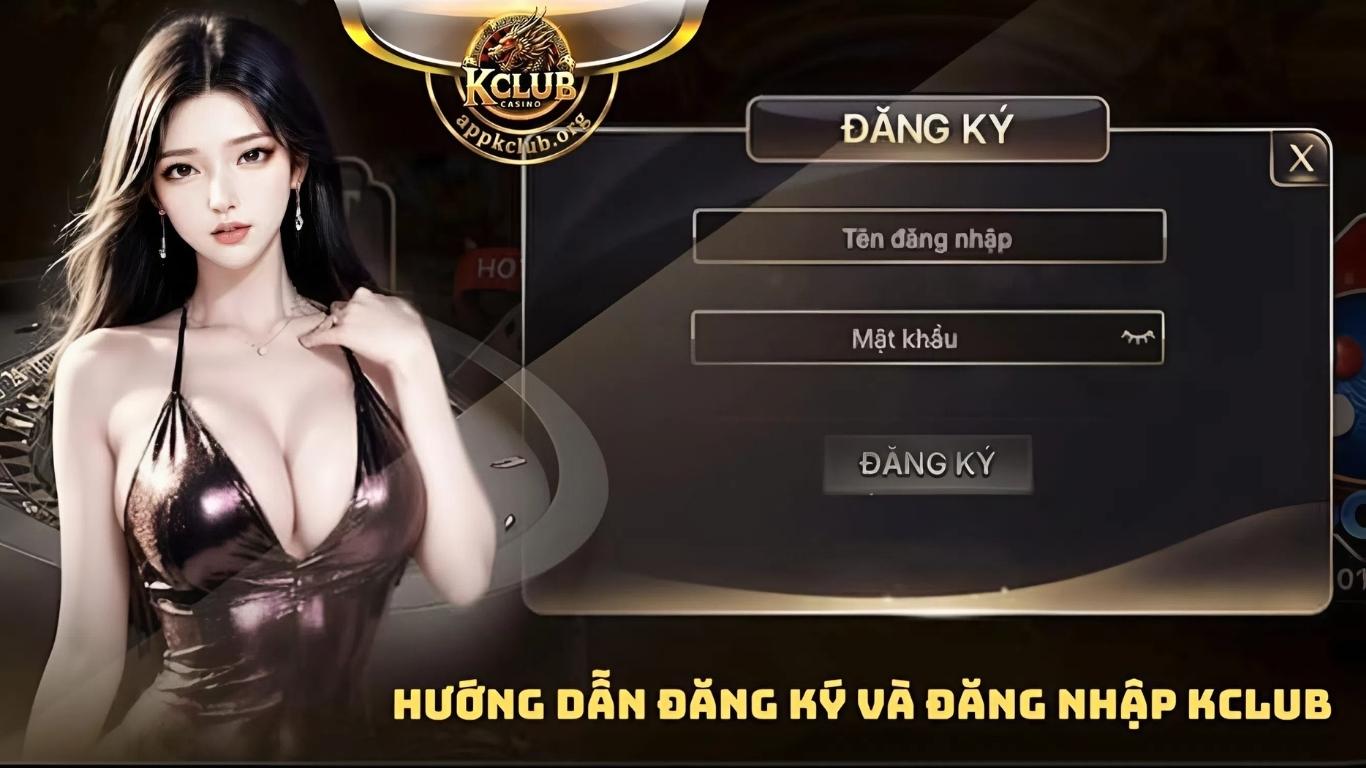 Hướng dẫn đăng ký và đăng nhập Kclub cho tân thủ