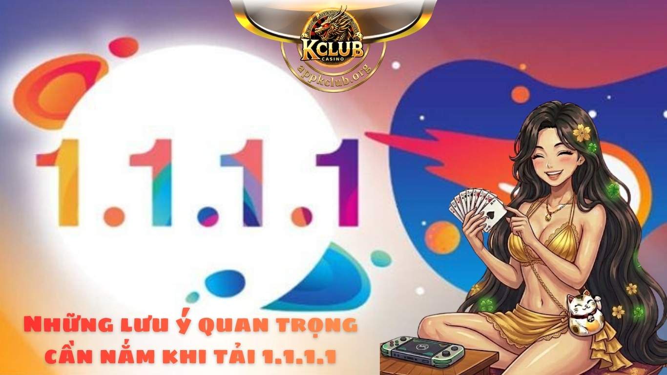 Những lưu ý quan trọng cần nắm khi tải 1.1.1.1 Những lưu ý quan trọng cần nắm khi tải 1.1.1.1