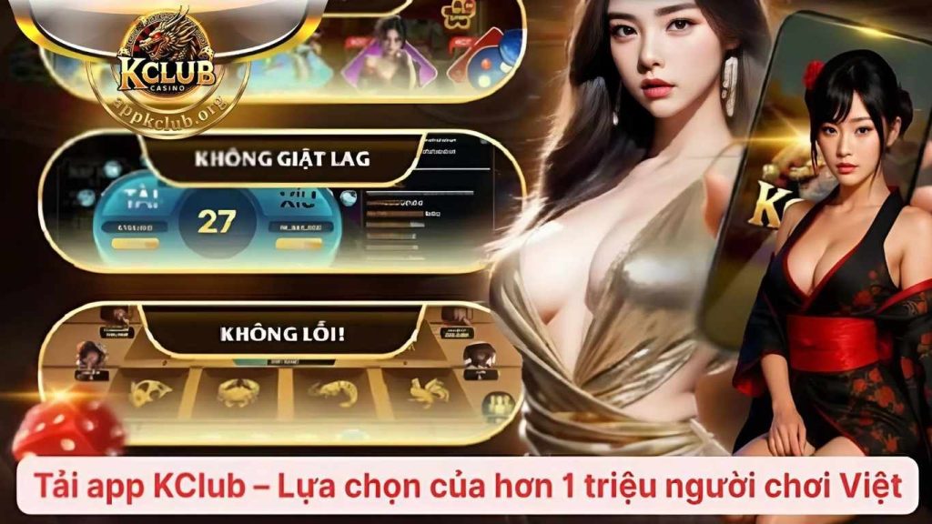 Những ưu điểm nổi bật khi tải app Kclub về máy