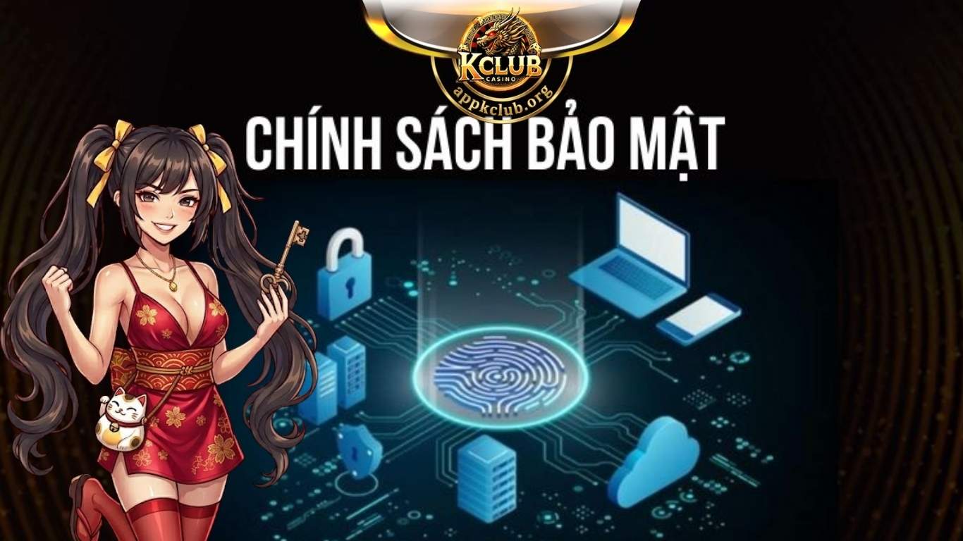 Vai trò quan trọng của chính sách bảo mật Kclub Vai trò quan trọng của chính sách bảo mật Kclub